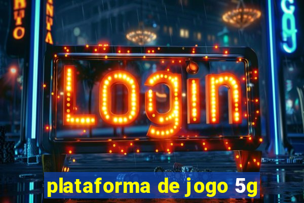plataforma de jogo 5g